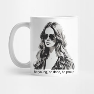 Be young be dope be proud - lana del rey Mug